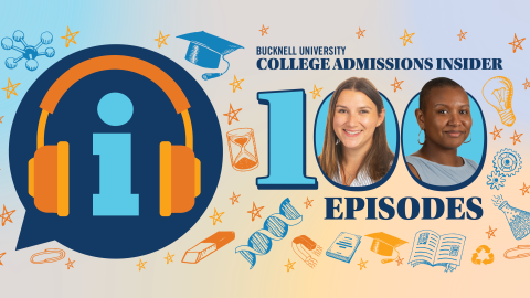 Bucknell University College Admissions Insider 100th Episode graphic