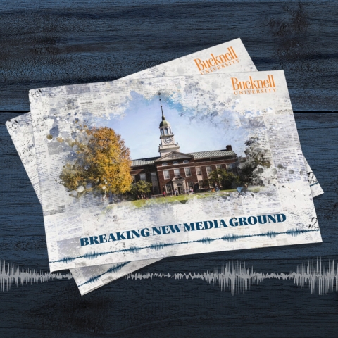 Bucknell Breaks New Media Ground