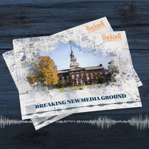 Bucknell Breaks New Media Ground 