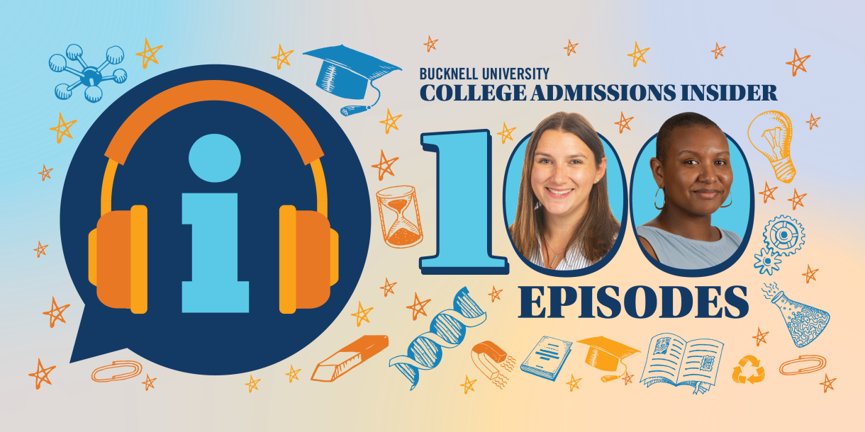 Bucknell University College Admissions Insider 100th Episode graphic