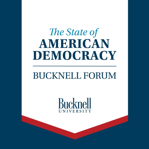 The State of American Democracy - Bucknell Forum &#039;22